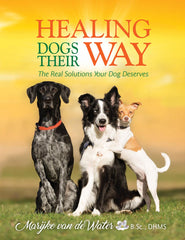 Healing Dogs Their Way: Marijke van de Water (Book)